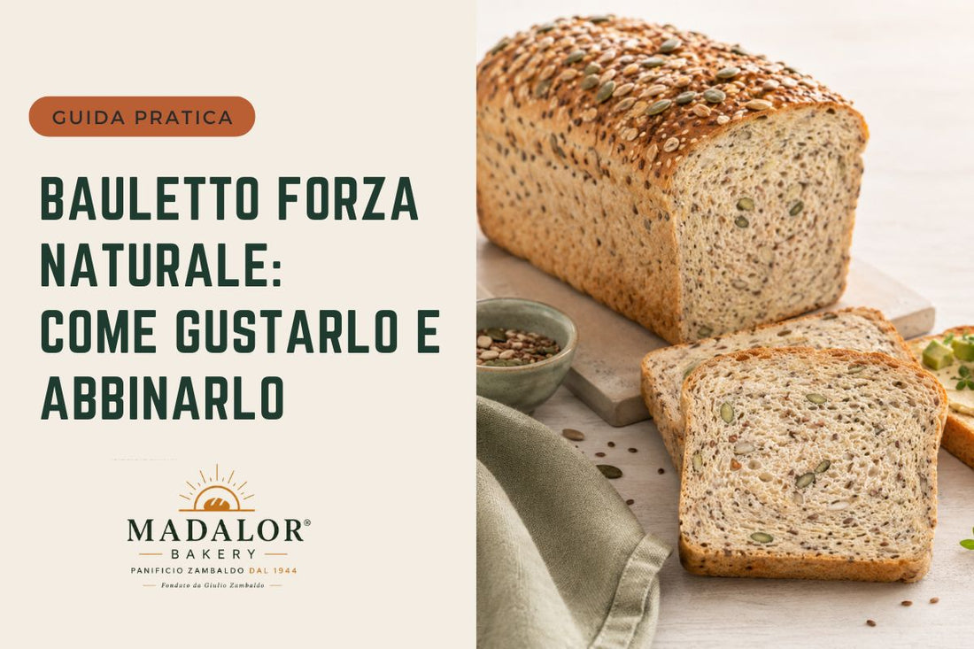 Bauletto Forza Naturale: come gustare e abbinare il pane ai semi