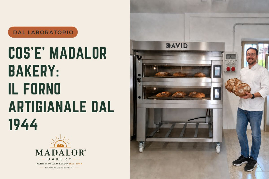 Cos’è Madalor Bakery: il nostro modo di intendere il forno